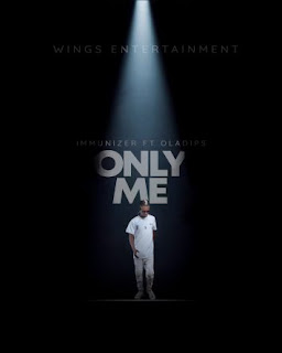 MUSIC: Immunizer Ft Oladips – Only Me MUSIC: Immunizer Ft Oladips – Only Me