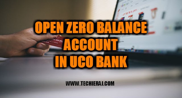 How To Open Zero Balance Account In UCO Bank - Techie Raj