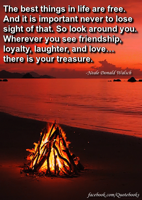 The best things in life are free. Heartfelt Love And Life Quotes