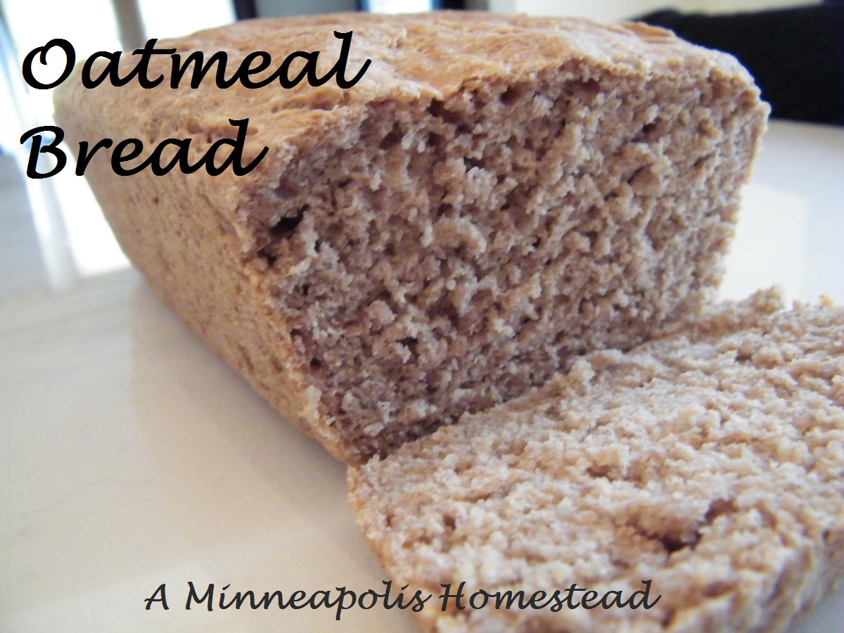 Oatmeal Bread Recipe Minneapolis Homestead