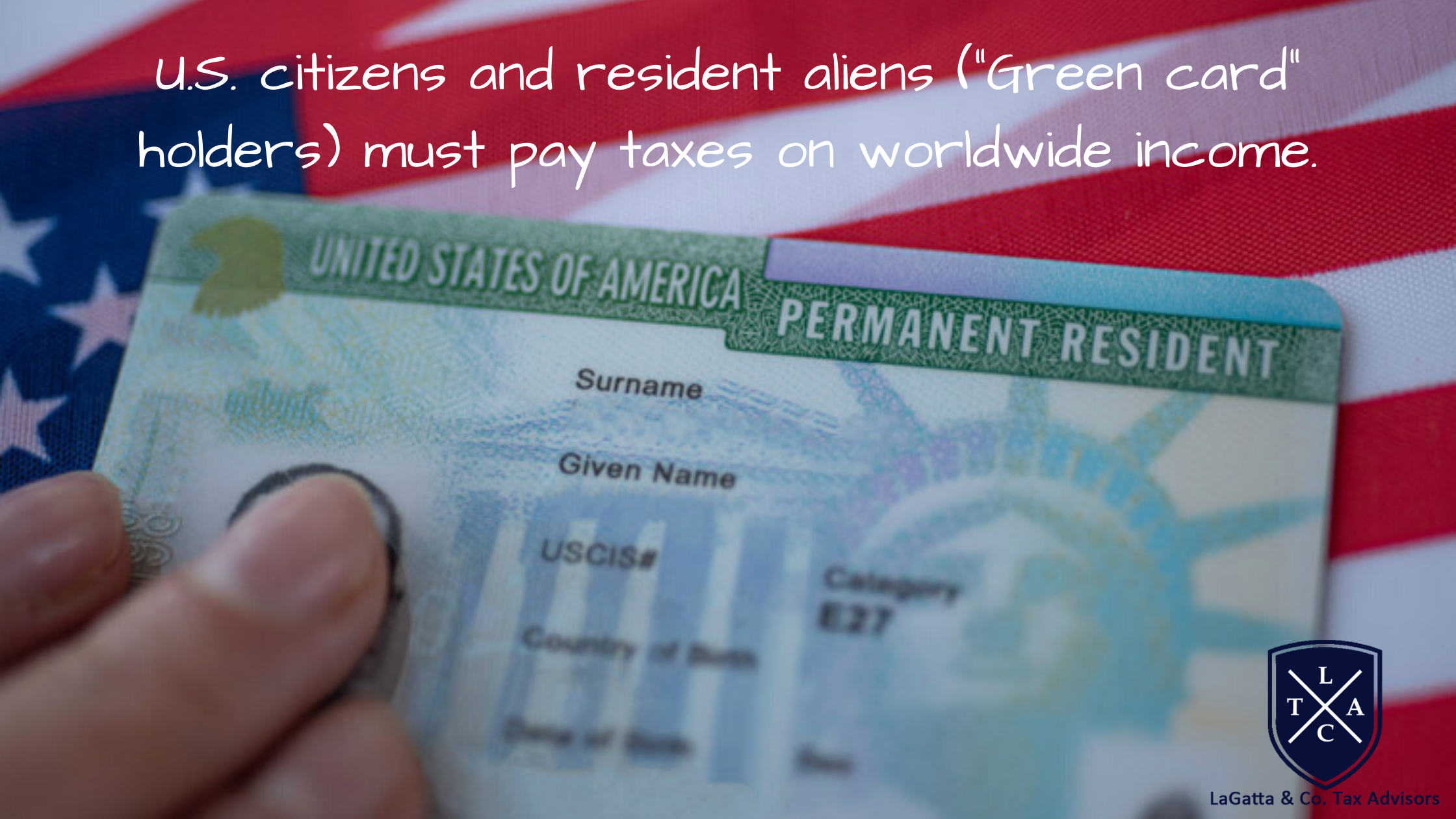 U.S. citizens and resident aliens (“green card” holders) must pay taxes on worldwide