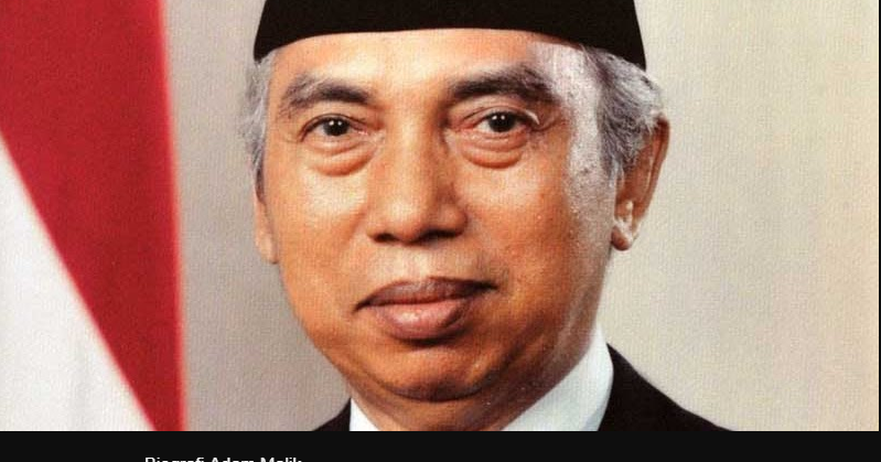 Biografi Adam Malik [Awal-Akhir] Lengkap - Fakta Tokoh di Indonesia dan