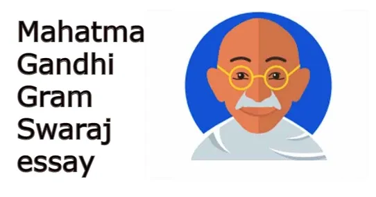 Mahatma Gandhi Gram Swaraj essay
