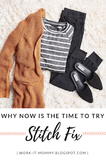 Five Reasons why NOW is the time to try Stitch Fix on Work it Mommy blog