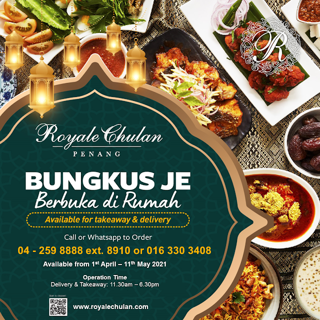 Ramadan Food Delivery 2021 'Bungkus Je .. Berbuka Di Rumah' dari Royale Chulan Penang