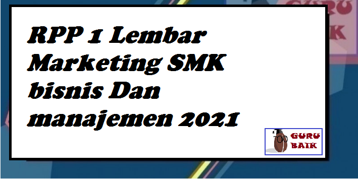 Download RPP 1 Lembar Marketing SMK Bisnis Dan Manajemen