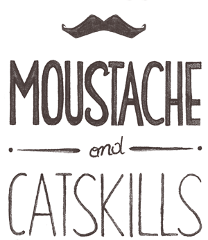 Moustache And Catskills Bro!
