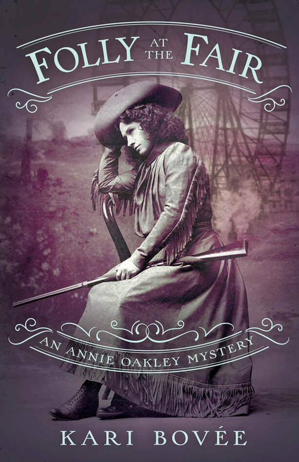 Folly at the Fair (An Annie Oakley Mystery) by Kari Bovee