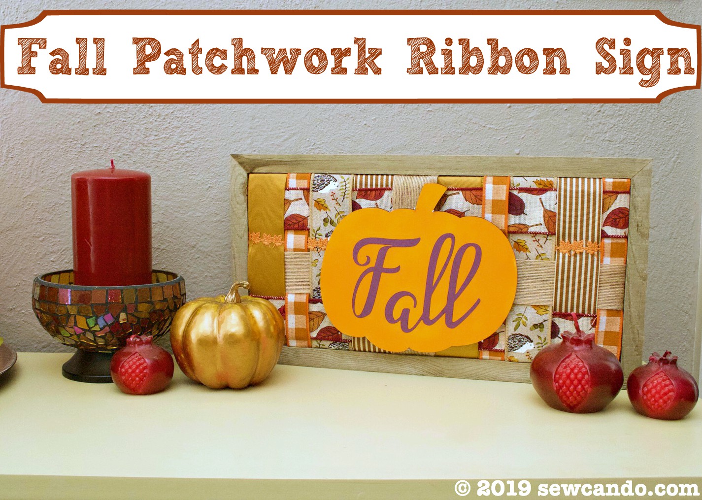 Sew Can Do Fall Patchwork Ribbon Sign Tutorial