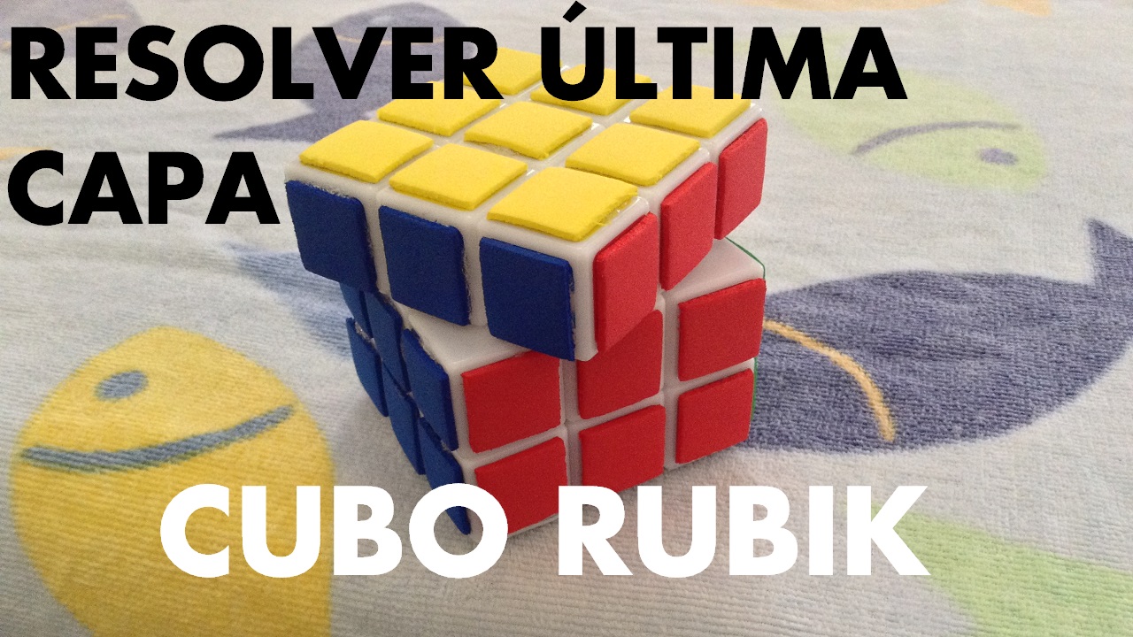 Resolver Última Capa Del Cubo Rubik 3x3