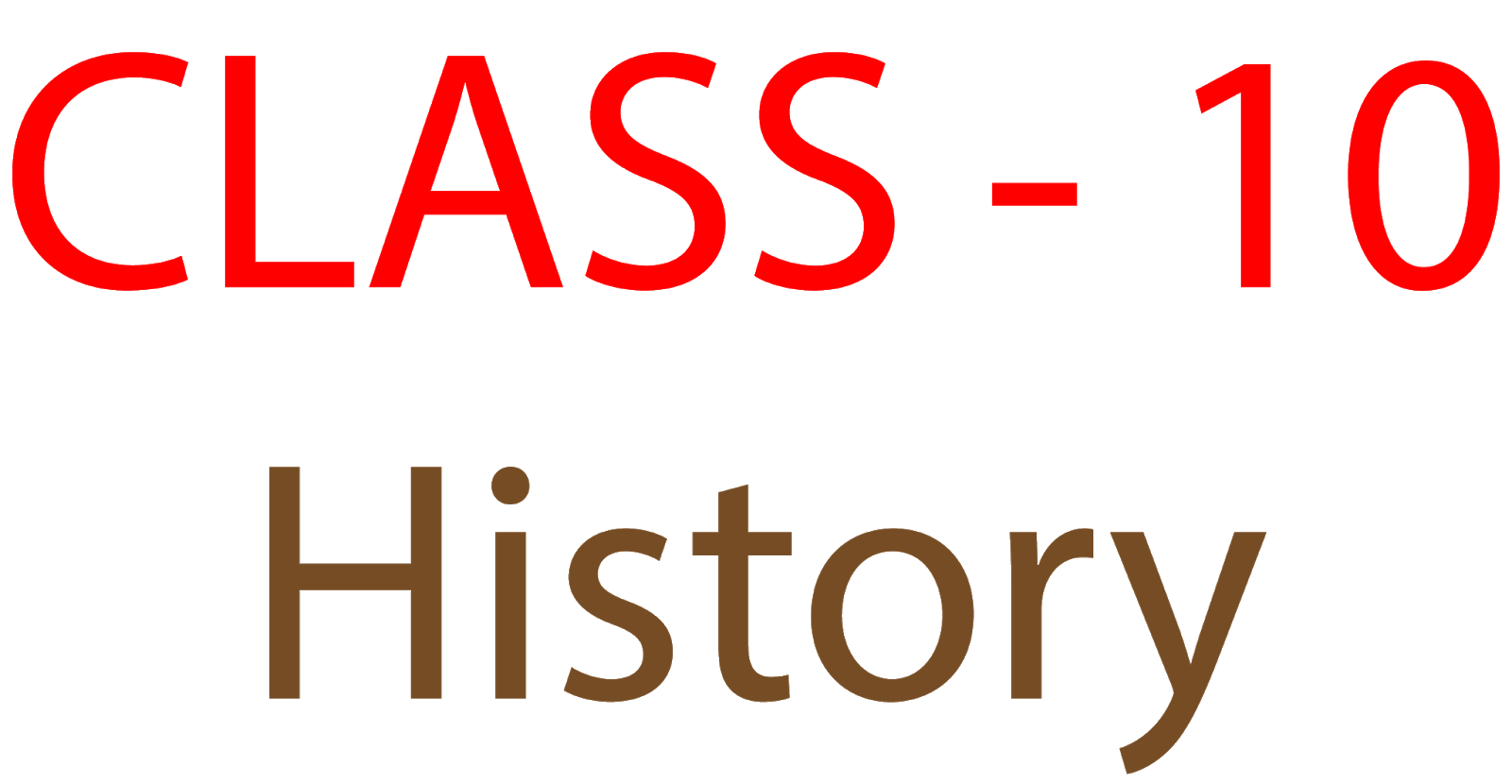 CLASS 10 HISTORY