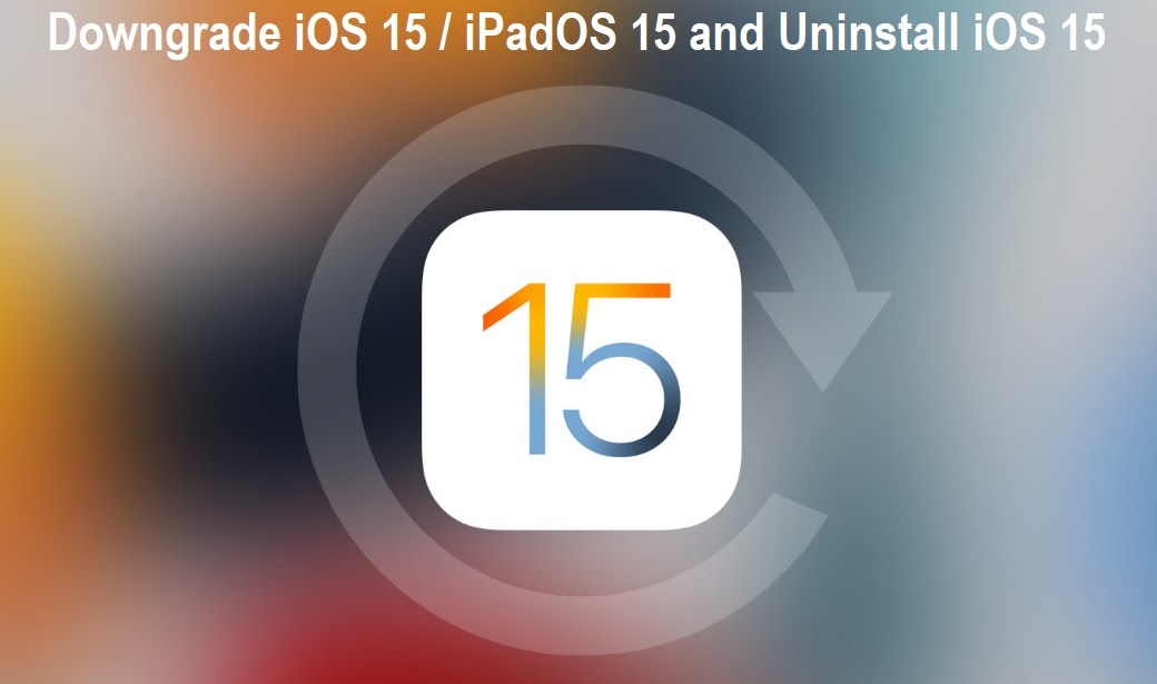 Downgrade iOS 15.7.9 to iOS 15.7.8 Or Uninstall iOS 15.7.9/iPadOS 15.7.