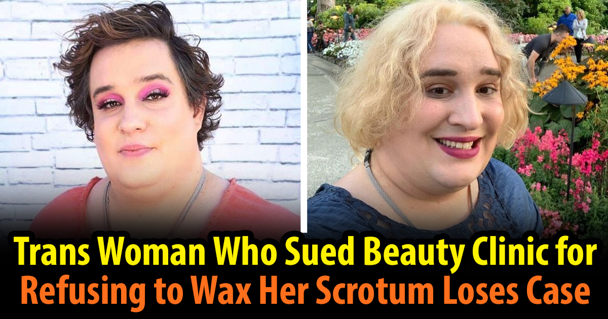 Trans Woman Who Sued Beauty Clinic For Refusing To Wax Her Scrotum Loses Human Rights Lawsuit 