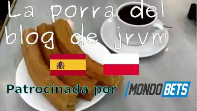 Porra Mondobets España vs Polonia en el blog de jrvm Plato con porras y chocolate y escudos