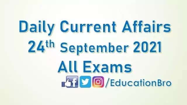 daily-current-affairs-24th-september-2021-for-all-government-examinations