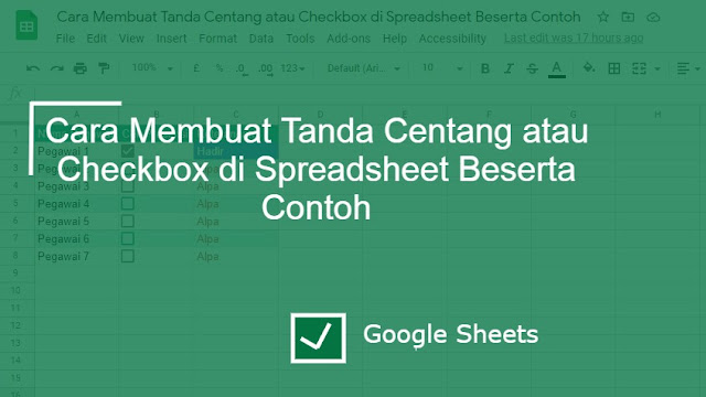 Cara Membuat Tanda Centang Atau Checkbox Di Spreadsheet Beserta Contoh