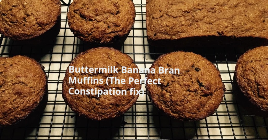 Buttermilk Banana Bran Muffins(The Perfect Constipation Fix