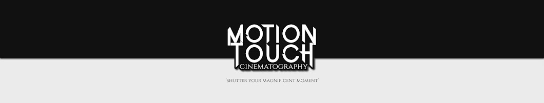 Motion Touch Cinematography
