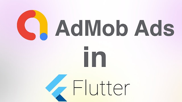 ADD-ADMOB-ADS-TO-YOUR-FLUTTER-APPS