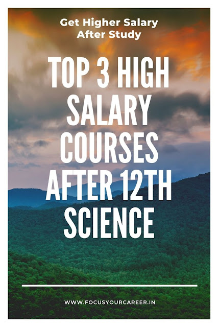 Top 3 High Salary Courses after 12th Science