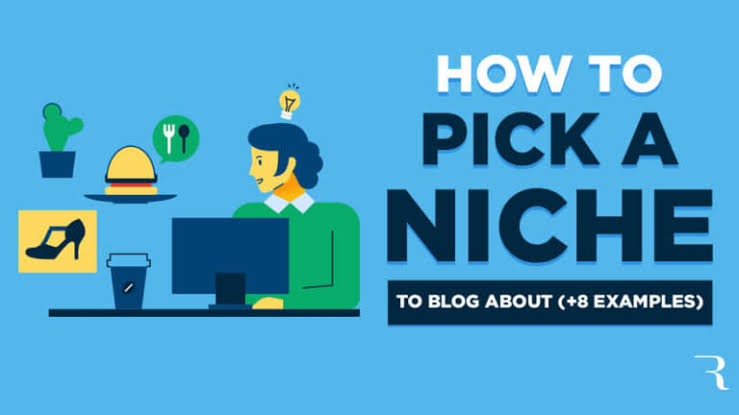 How to Choose a Good Blog Niche
