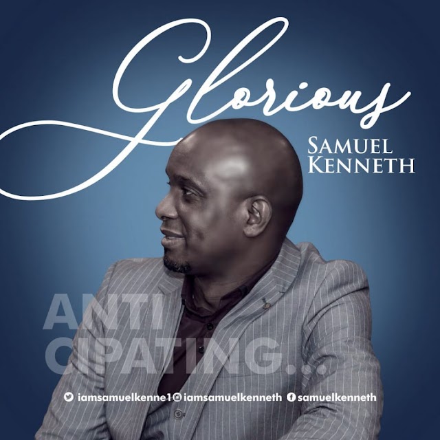  Samuel Kenneth Set To Drop New Single; ‘Glorious’
