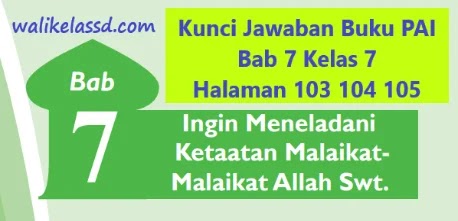 Kunci Jawaban Buku Pai Bab 7 Kelas 7 Halaman 103 104 105 Wali Kelas Sd