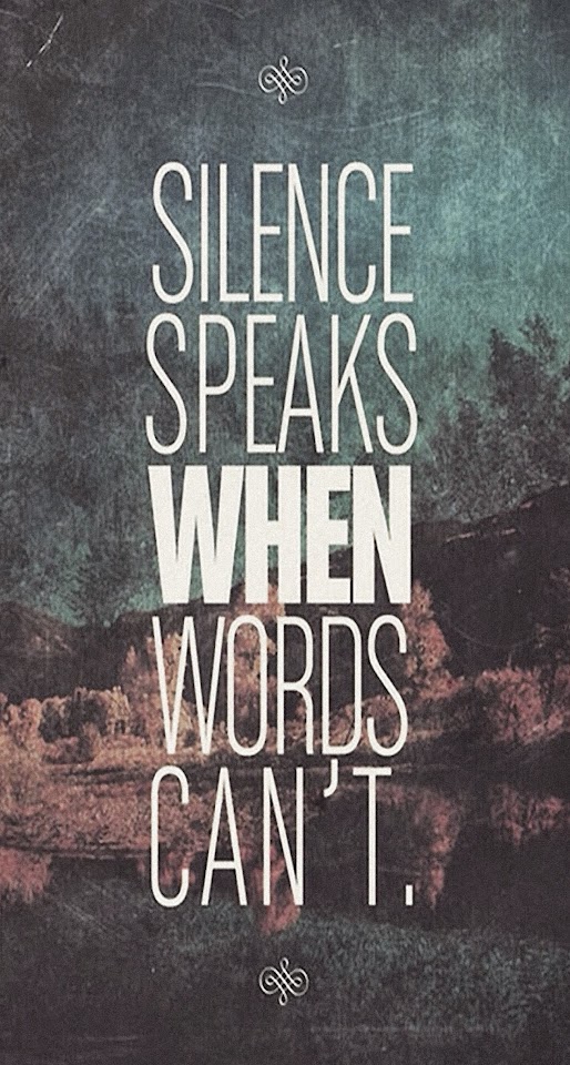 Silence Speaks When Word Cannot  Android Best Wallpaper