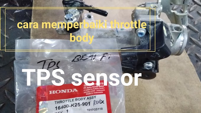 Cara Memperbaiki Throttle Body Honda Beat Injeksi yang TPS Sensornya Rusak