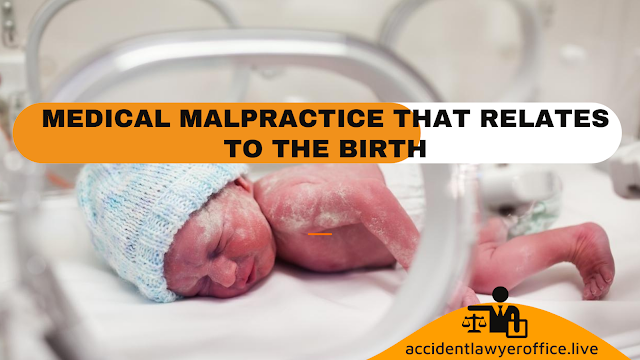 medical malpractice that relates to the birth