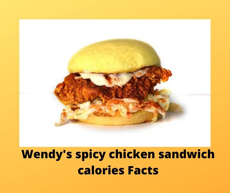 Wendys spicy chicken sandwich calories Facts For You
