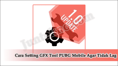 Cara Setting GFX Tool PUBG Mobile