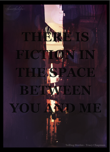 There is Fiction in the Space between You and Me - Tracy Chapman