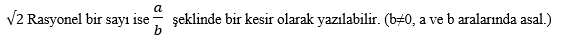 karekök 2 neden irrasyonel sayıdır