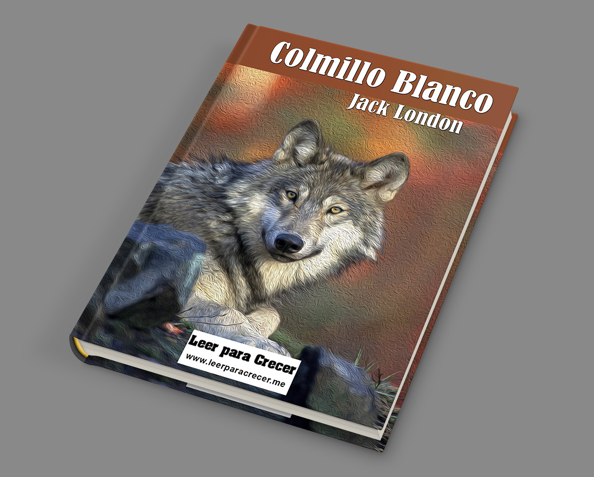Colmillo Blanco Jack London libro gratis Leer para crecer Libros, Cuentos, Poemas, Fabulas y más