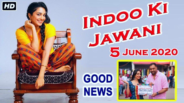 Upcoming Movie Indoo Ki Jawani | Coming Soon in June 2020