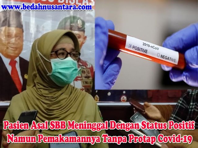 Pasien Asal SBB Meninggal Dengan Status Positif, Namun Pemakamannya Tanpa Protap Covid-19 1 mati%2Bpositif