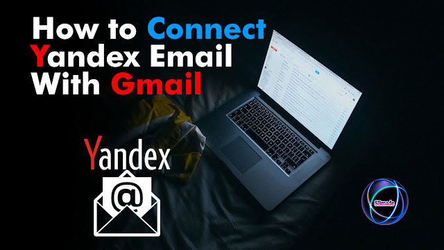 Connect Yandex Email With Gmail