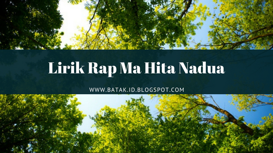 Lirik Rap Ma Hita Nadua Marsada Band Batak Id
