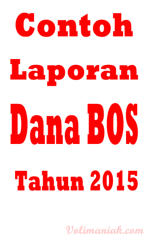 Contoh Laporan Penggunaan Dana BOS tahun 2015