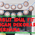 Sambutlah Idul Fitri Dengan Dekorasi Ini ! Pastinya Anda Akan Merasakan Ke Rajinan Tangan Yang Menarik