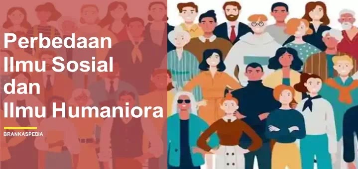 Perbedaan Ilmu Sosial Dan Humaniora Brankaspedia Blog Tutorial Dan Tips