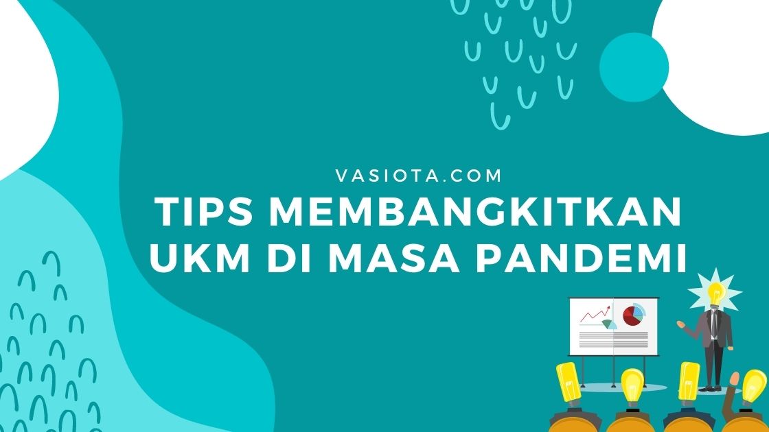 Tips Membangkitkan UKM