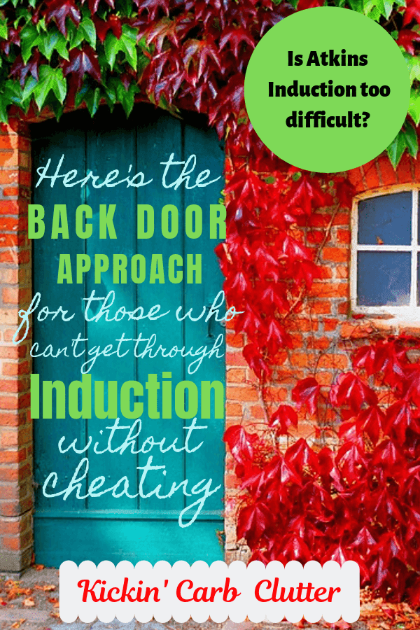 Here's the Back Door Approach for Those Who Can't Get Through Atkins