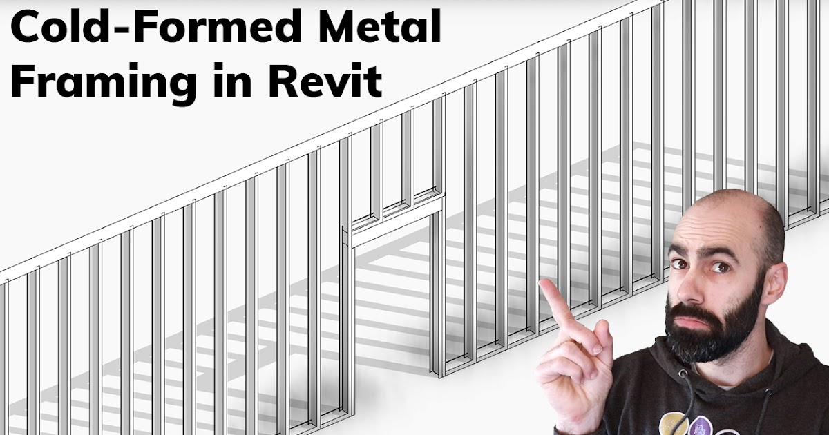 Cold-Formed Steel (Metal) Framing in Revit | TheRevitKid.com! - Tutorials, Tips, Products, and ...