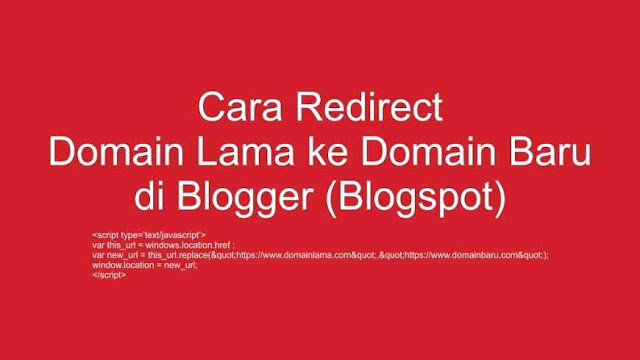 Cara Redirect Domain Lama ke Domain Baru Blogger