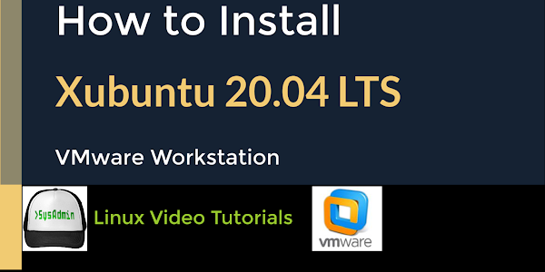 How to Install Xubuntu 20.04 LTS on VMware Workstation
