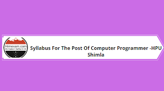 Syllabus For The Post Of Computer Programmer -HPU Shimla Syllabus For The Post Of Computer Programmer -HPU Shimla