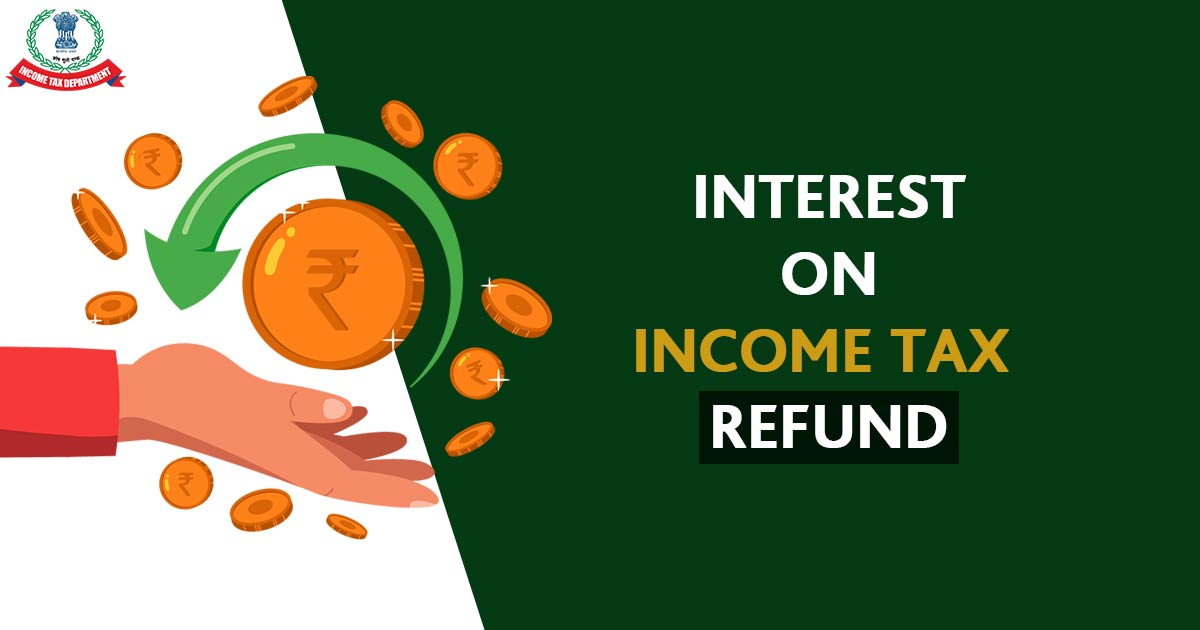 easy-guide-to-income-tax-refund-with-interest-for-taxpayer