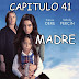 MADRE - CAPITULO 41